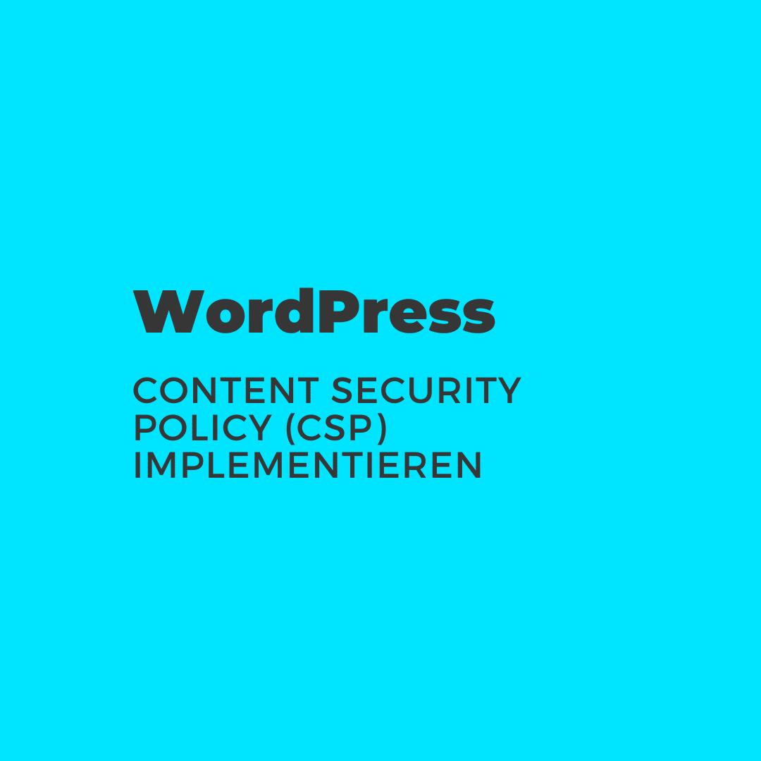 WordPress Content Security Policy implementieren